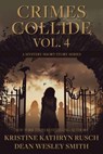 Crimes Collide Vol. 4: A Mystery Short Story Series - Dean Wesley Smith ; Kristine Kathryn Rusch - 9798201206321