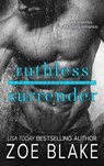 Ruthless Surrender - Zoe Blake - 9798201207137
