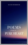 Poems From A Pure Heart - David Murdoch - 9798201230708