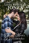 Truly, Madly, Dangerously - Linda Winstead Jones - 9798201232214