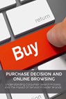 Purchase Decision and Online Browsing Understanding Consumer Search Process And The Impact Of Service Provider Brands - Mike Parson - 9798201242732