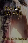 Pasión Salvaje - Sheri Chapman - 9798201249533