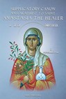 Supplicatory Canon and Akathist to Saint Anastasia the Healer - Nun Christina ; Anna Skoubourdis - 9798201251710
