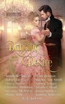 Dancing With Desire - Annabelle Anders ; Suzanna Medeiros ; Tammy Andresen ; KJ Jackson ; Tracy Sumner ; Rachel Smith ; Christine Murray Donovan ; Darcy Burke ; Robyn DeHart ; Diana Bold ; Heather Boyd ; Nancy Yeager ; Amy Quinton - 9798201254452