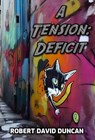 A Tension: Deficit - Robert David Duncan - 9798201256296