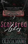 Scattered Ashes - Olivia Marie - 9798201256432