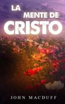 la mente de cristo - John MacDuff - 9798201260798