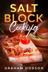 Salt Block Cooking - Graham Hodson - 9798201262600