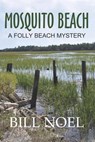 Mosquito Beach - Bill Noel - 9798201264987