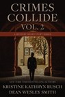 Crimes Collide Vol. 2: A Mystery Short Story Series - Dean Wesley Smith ; Kristine Kathryn Rusch - 9798201269050