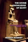 The Divine Knowledge of Egypt - NORAH ROMNEY - 9798201271367