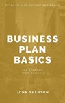 Business Plan Basics - John Shenton - 9798201276003