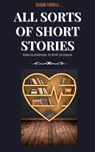 All Sorts of Short Stories - Susan Farrell - 9798201282899