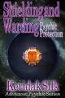 Shielding & Warding - Psychic Protection - Keridak Silk - 9798201284985