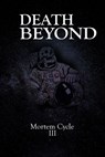 Death Beyond - Chris Hewitt ; David Green ; G. Allen Wilbanks ; Gregg Cunningham ; Jonathan Inbody ; Peter J. Foote ; Jade Widly ; Lyndsey Ellis-Holloway ; Nicola Currie ; Tim Mendees ; Rachel L. Tilley - 9798201290931