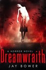 Dreamwraith - Jay Bower - 9798201291747