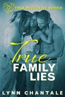 true Family Lies - Lynn Chantale - 9798201292171