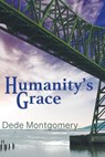 Humanity's Grace - Dede Montgomery - 9798201293253