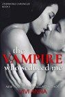 The Vampire Who Seduced Me - Vivi Anna - 9798201307455
