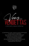 Vows and Vendettas: A Mafia Romance Anthology - L.K. Shaw ; Rachel Everly ; Kristen Luciani ; Londyn Quinn ; N. Isabelle Blanco ; Ember Davis ; Indie Black ; R.A. Smyth ; E.M. Shue ; Beena Khan ; Bella Di Corte ; A.R. Thomas ; Lilith Roman ; Michelle Fernandez ; Nicole Banks ; K.L. Taylor-Lane ; Sienna - 9798201307851
