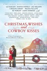 Christmas Wishes and Cowboy Kisses: A Sweet Contemporary Western Romance Collection - Christine Sterling ; Liz Isaacson ; Shanna Hatfield ; Lacy Williams ; Carolyne Aarsen ; Melissa McClone ; Kit Morgan ; Laura Ashwood ; Natalie Dean ; Terri Lorah ; Cynthia Woolf ; Kathleen Ball ; Macie St. James ; Christina Butrum ; Terri Grace ; April Mu - 9798201309244