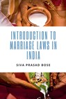 Introduction to Marriage Laws in India - Siva Prasad Bose - 9798201312558