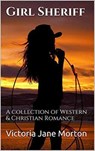 Girl Sheriff - Victoria Jane Morton - 9798201315023