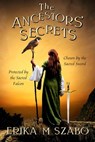 The Ancestors' Secrets - Erika M Szabo - 9798201318710