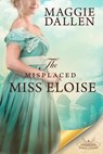 The Misplaced Miss Eloise - Maggie Dallen - 9798201320126