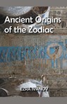 Ancient Origins of the Zodiac - Ezra Ivanov - 9798201321642