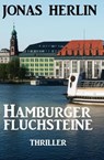 Hamburger Fluchsteine: Thriller - Jonas Herlin - 9798201330972