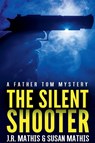 The Silent Shooter - J R Mathis ; Susan Mathis - 9798201337506