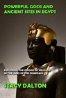 Powerful Gods and Ancient Sites in Egypt - STACY DALTON - 9798201337599
