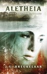 Aletheia - J.S. Breukelaar - 9798201338930