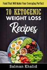 70 Ketogenic Weight Loss Recipes - Salman Khalid - 9798201351984