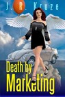 Death by Marketing - J. R. Kruze - 9798201355661