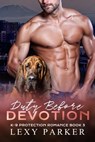 Duty Before Devotion - Lexy Parker - 9798201356507
