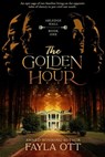The Golden Hour - Fayla Ott - 9798201364953