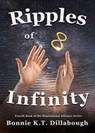 Ripples of Infinity - Bonnie K.T. Dillabough - 9798201370572