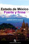 Estado de México: Fuerte y firme - Enrique García Guasco - 9798201375911