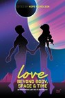Love Beyond Body, Space & Time - Nathan Adler ; David Alexander Robertson ; Gwen Benaway ; Cherie Dimaline ; Richard van Camp ; Daniel Heath Justice ; Darcie Little Badger ; Cleo Keahna - 9798201376369