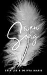 Swan Song - Erin Lee ; Olivia Marie - 9798201384999