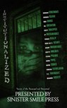 Institutionalized: Stories of the Deranged and Demented - Richard Chizmar ; Ronald Kelly ; R.E. Sargent ; Steven Pajak ; Mike Duke ; Scott Harper ; Jill Girardi ; Richard Clive ; Jeremy Megargee ; Janine Pipe ; LP Hernandez ; Renee M.P.T. Kray ; Brandon Scott ; David Rider - 9798201387549