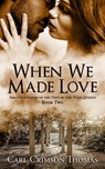 When We Made Love: Amazon Legends of the Days of the High Queens (Book Two) - Carl Crimson Thomas - 9798201388607