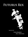 Futurus Rex - Lynn Barker ; D.C. Fontana - 9798201390389