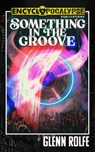 Something In The Groove - Glenn Rolfe - 9798201390617