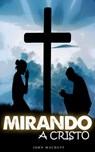 ¡mirando a cristo! - John MacDuff - 9798201391638