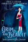 Grim and Bear It - Christine Zane Thomas and Paula Lester - 9798201393724