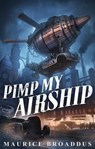 Pimp My Airship - Maurice Broaddus - 9798201396978