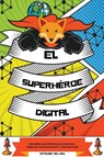 El superheroe digital - Kitsune Inu - 9798201398170
